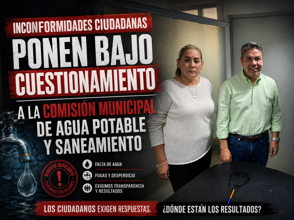 Inconformidades ciudadanas ponen bajo cuestionamiento a la Comisión Municipal de Agua Potable y Saneamiento