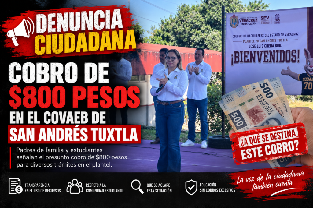 🚨 DENUNCIA CIUDADANA | COBRO DE $800 PESOS EN EL COVAEB DE SAN ANDRÉS TUXTLA